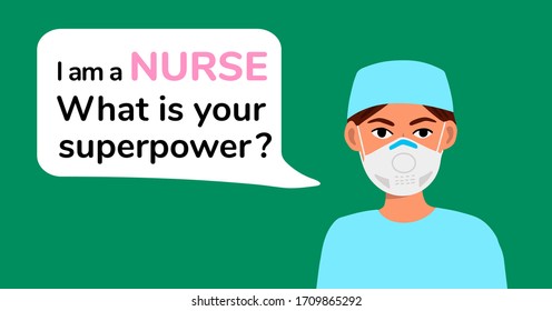 I am a nurse, what is your superpower? - Thankful message for medical stuff. Stop coronavirus (2019-ncov). Nursing, doctor, practitioner, nurse practitioner illustration and speech bubble with text