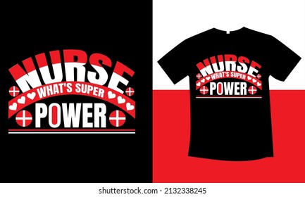 nurse what's super power typography t-shirt design