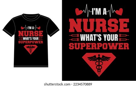 I'm a Nurse. What's Your Superpower? Nurse Quotes, Nurse t-shirt design template, Car Window Sticker, POD, cover, Isolated Black background - vector printing graphic design poster.
