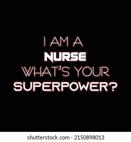 I am a nurse what's your superpower 