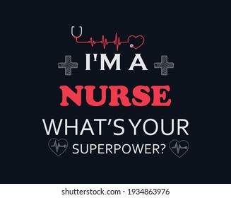 I'm a nurse what's your superpower t-shirt design