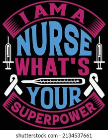 I am a nurse what's your superpower T-shirt design