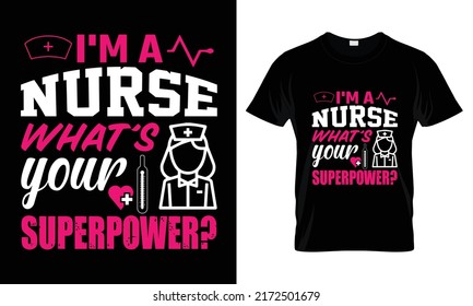 I'm a nurse what's your superpower T-Shirt Design