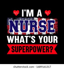 I'm a Nurse What's Your Superpower?-Nurse USA Flag t shirt Design Template vector