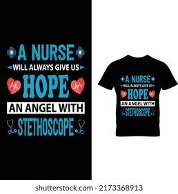 A Nurse Will Always Give Us Hope An Angel With Stethoscope T-Shirt Design