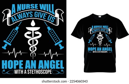A nurse will always give us hope an angel with a stethoscope t-shirt design template