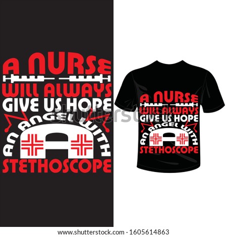 A nurse will always give us hope an angel with a stethoscope Typography T-shirt Design For Nursing