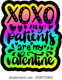 nurse xo xo patients are my valentines valentines day colorful bright rainbow graphic design