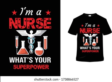 I'm a Nurse What’s your Superpower Nurse T Shirt Design