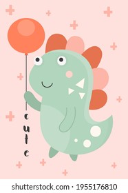 Nursery poster. Cute baby dinosaur with balloon. Lettering Cute. Kids vector illustration for nursery wall art.