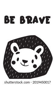 Nursery posters for baby rooms. Hand drawn illustration for prints. Vector isolated on white background. Be brave.
