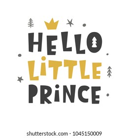 Nursery print. Hello Little Prince. Scandinavian style. Baby shower invitation, kids poster, card, interior decor. Hand drawn lettering phrase. Gold and black. Vector illustration