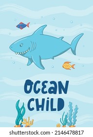 nursery sea poster decorated with lettering quote 'Ocean child' and hand drawn shark on blue background. Good for kids apparel, cards, prints, etc. EPS 10