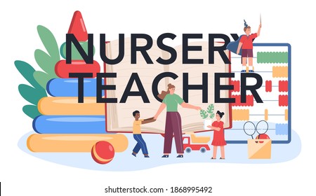 Nursery teacher typographic header. Professional nany and children doing different creative activity. Cute kid play with toy. Day care center, preschool education. Vector illustration