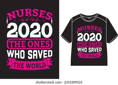 Nurses 2020 the ones who saved the world T-Shirt Design