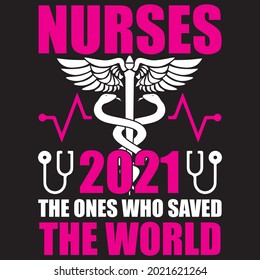 Nurses 2021 The Ones Who Saved The World - Nurse T-shirt Design