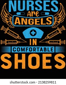 Nurses are angels in comfortable shoes T-shirt design