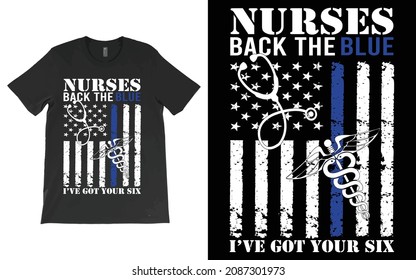 Nurses back the blue I've Got Your Six Police Nurse Support T-Shirt Vector.