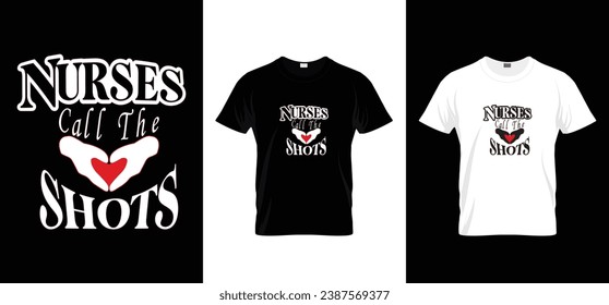 Nurses call the shots. T shirt design.