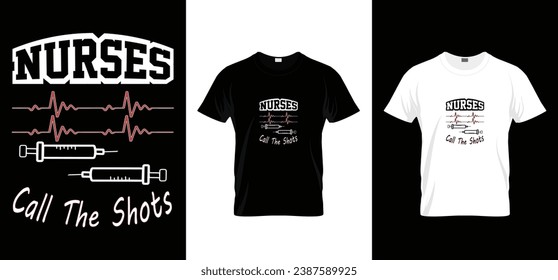 Nurses call the shots. T shirt design.