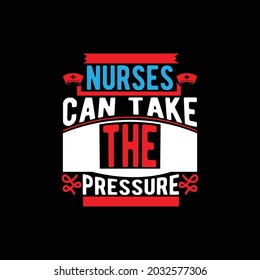 Nurses Can Take The Pressure, Medical Icons, Nurses Week, Thank You Nurse, I Love Nurse, Pressure Nurse Teaching Vector Art