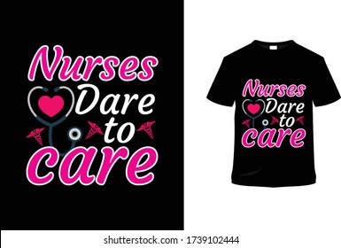 Nurses Dare to Care Nurse T shirt Design.
