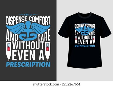 Nurses dispense comport and care without even a prescription print editable t shirt design template  