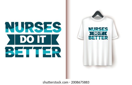 Nurses Do it better Nurse Quote Typographic Cursive Classic Bulk T-shirt design.Best Nursing t shirt designComic,funny super hero Nurse day t shirt.healthcare worker t shirt design