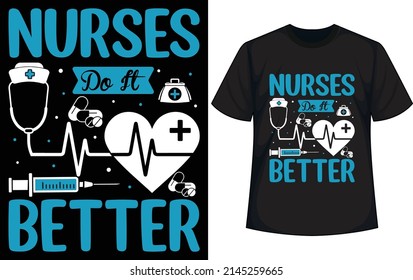 nurses do it better. nurse t-shirt  design