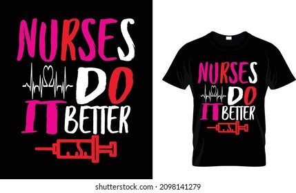 NURSES DO IT BETTER T SHIRT