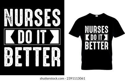 Nurses Do It Better T-Shirt Design