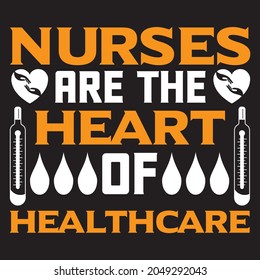Nurses are the heart of healthcare t-shirt design, you can download the vector files.