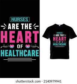 Nurses are the heart of healthcare...T-Shirt