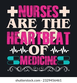 NURSES SIND DAS HEARTBEAT VON MEDICINE, die beste Pflege-T-Shirt-Design, Pflege T-Shirt Design Ideen, neue Krankenschwester T-Shirt Design-Vektorgrafik. cooles T-Shirt-Design für Krankenpfleger.