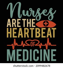 Nurses Are The Heartbeat Of Medicine, Prescription Medicine, Nurse Therapy, Nurse Graphic, Nurse Love Saying, Vector Clothing