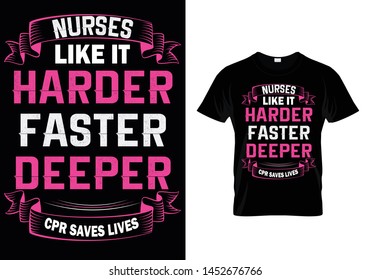 Nurses like it Harder Faster Deeper - Nurse T-shirt 