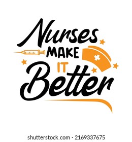 nurses make it better , nurse quote lettering vector