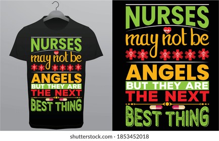 nurses may not be angels but they are the next best thing Branding Creative Vector & AI Royalty T-Shirt Design Template. 