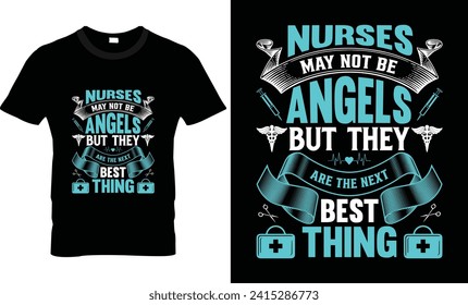 Nurses may not be angels but they are the next best thing t shirt design