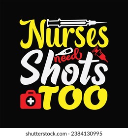 Nurses need shots too 2 t-shirt design. Here You Can find and Buy t-Shirt Design. Digital Files for yourself, friends and family, or anyone who supports your Special Day and Occasions. svg