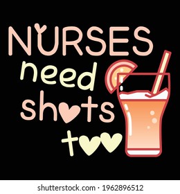 nurses need shots too t shirt design