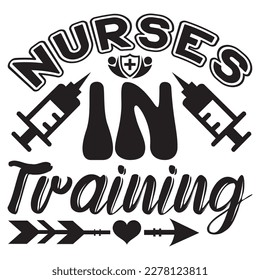 Nurses in Training T-shirt Design Vector File