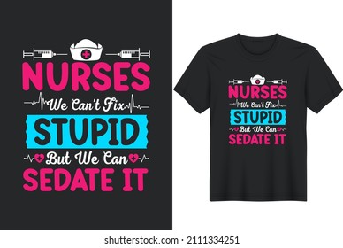 Nurses We Can't Fix Stupid But We Can Sedate It greeting card template with hand-drawn lettering and simple illustration for card