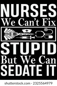 
Nurses We Can't Fix Stupid eps cut file for cutting machine