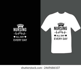 Nursing All Day Every Day T-Shirt For My New Work.