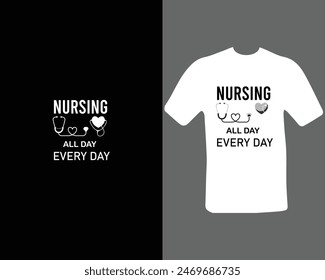 Nursing All Day Every Day T-Shirt For My New Work.