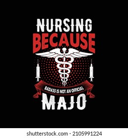 Nursing Because Badass Is Not An Official Majo