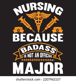 Nursing because badass is not an official major t-shirt design