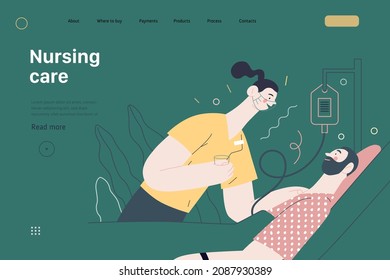 Nursing care -medical insurance web template - modern flat vector concept digital illustration. Hospital patient in the ward with a dropper, and a female nurse giving him remedy. Landing page template