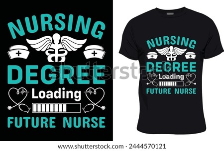  Nursing Degree Loading Future Nurse colorful graphic t shirt nurse t shirt design